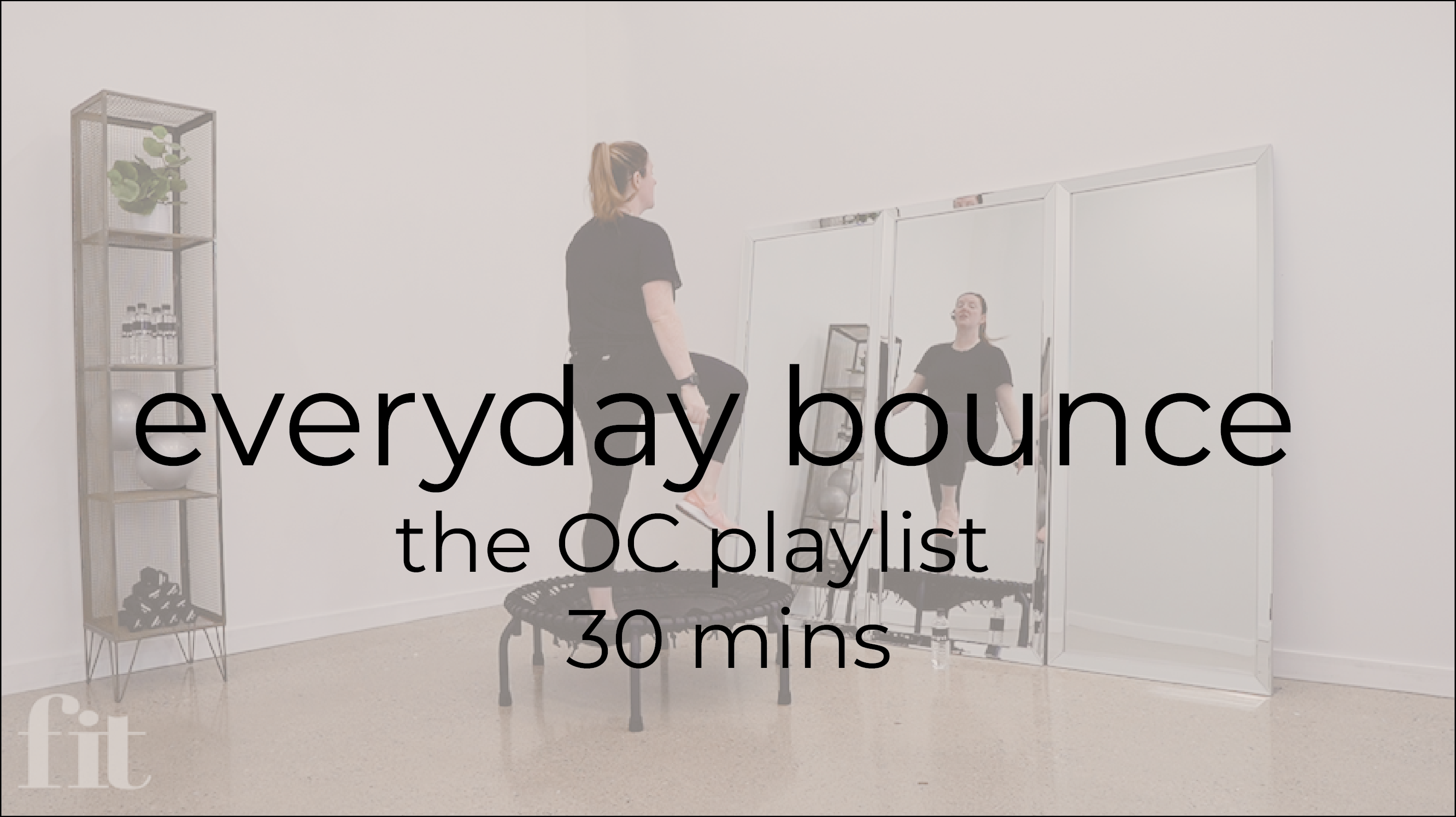 Everyday Bounce | 30 mins | The OC playlist