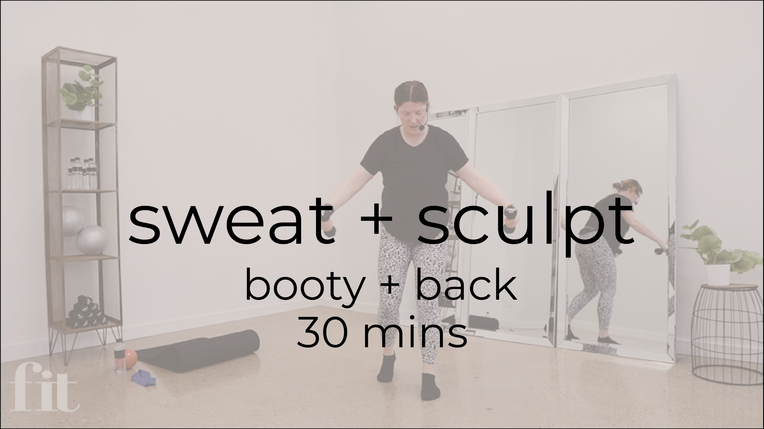 sweat + sculpt | 30 mins | booty + back