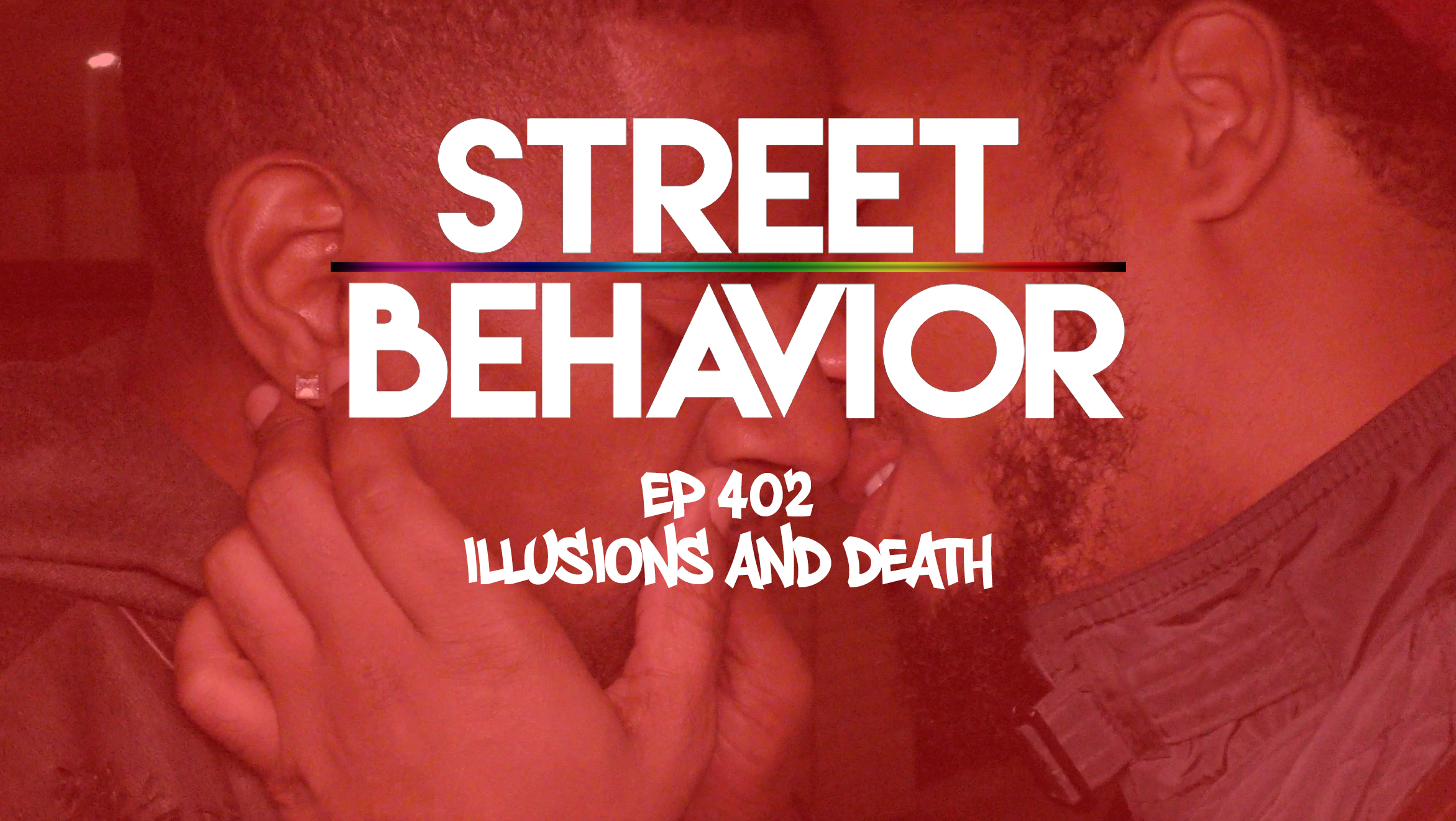 EP 402: Illusions & Death