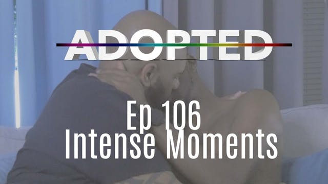 EP 106 Intense Moments