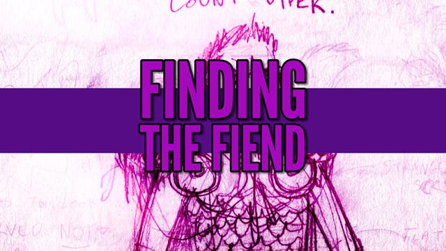 Finding The Fiend