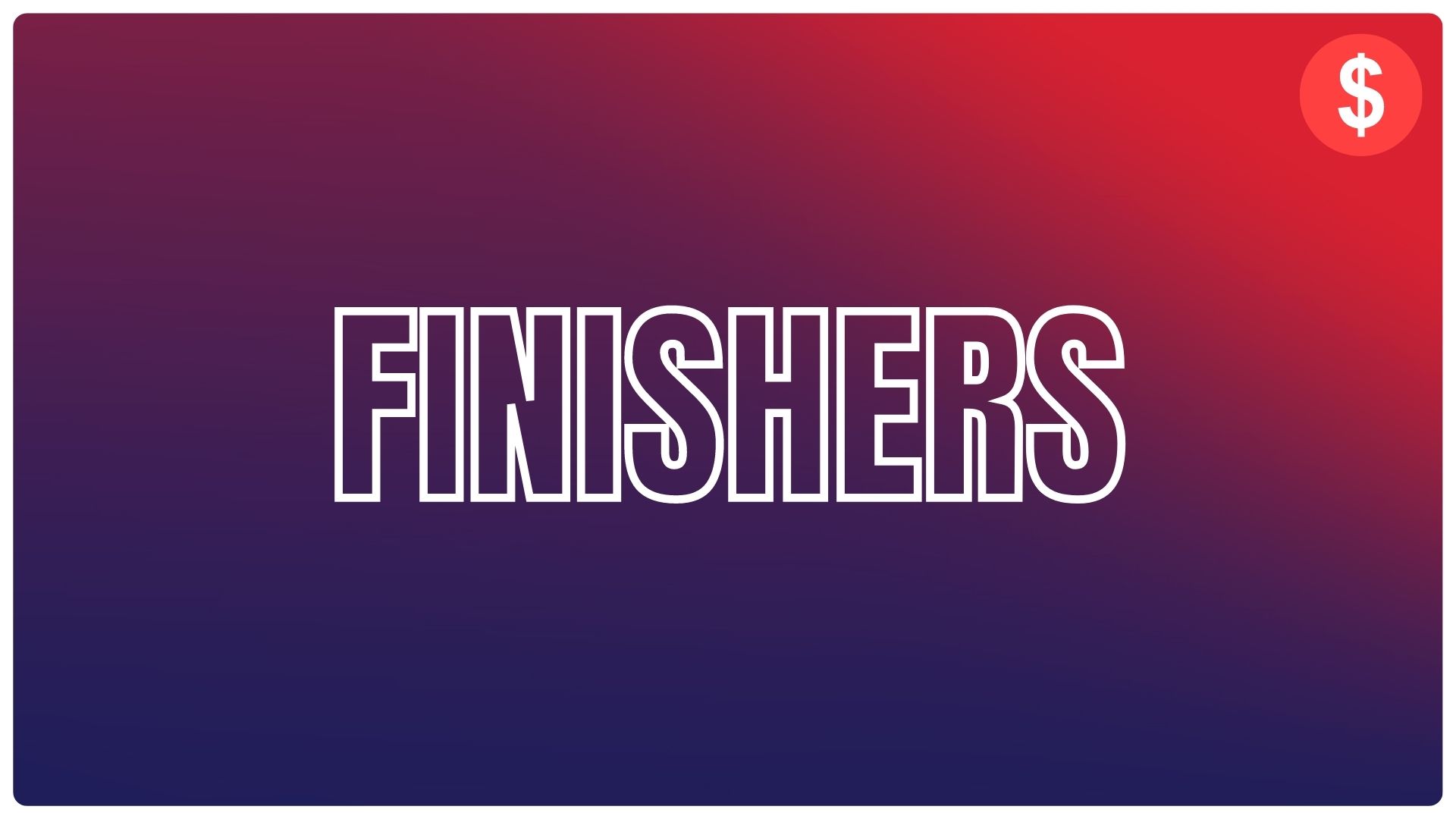 Finishers