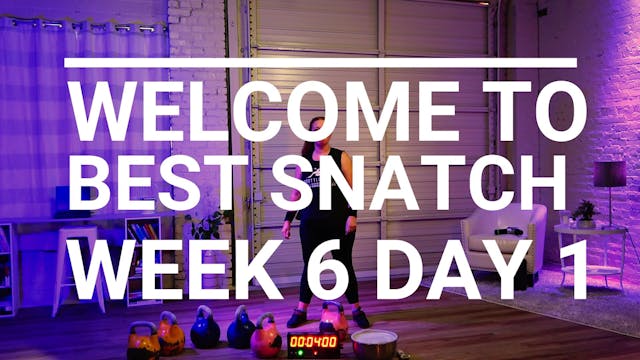 Week 6 Day 1 - Best Snatch in Town