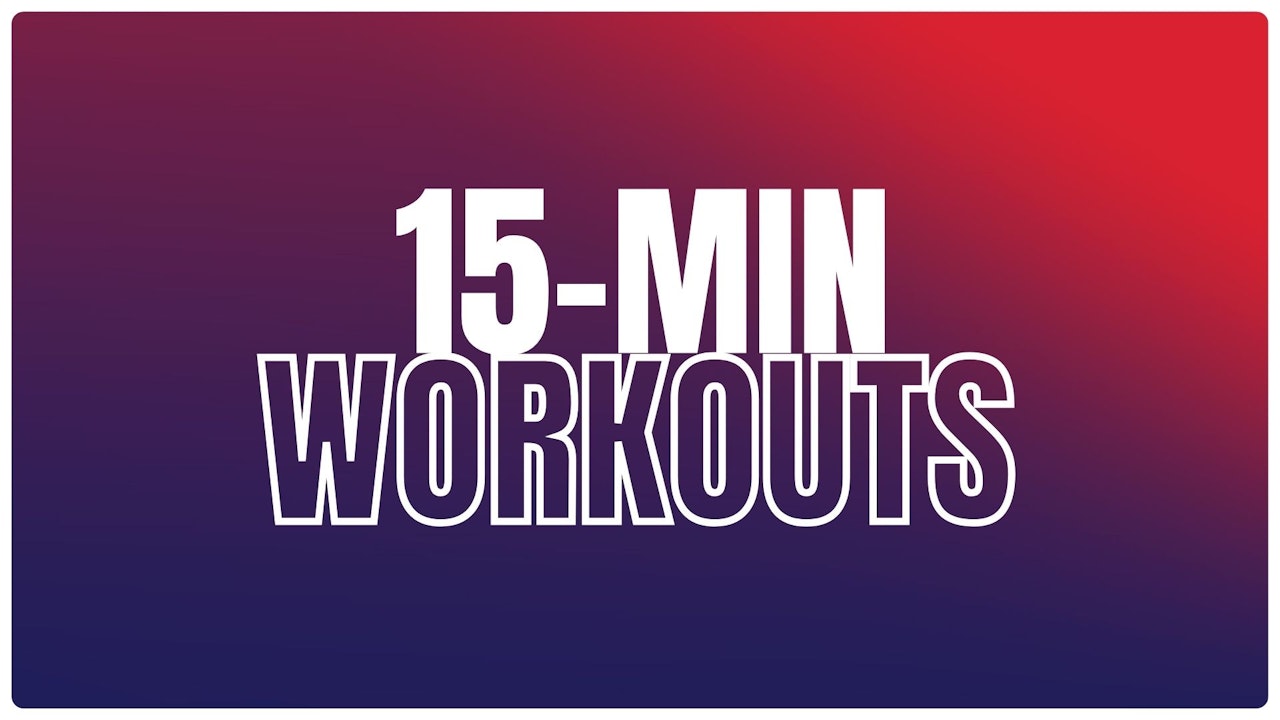 15-Min Stackable Workouts