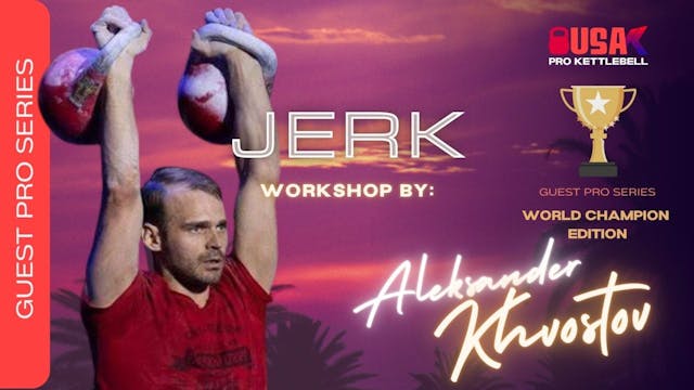 Aleksander Khvostov Jerk Workshop - A...