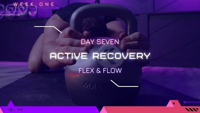 Day 7 - Active Recovery (Flex n Flow)