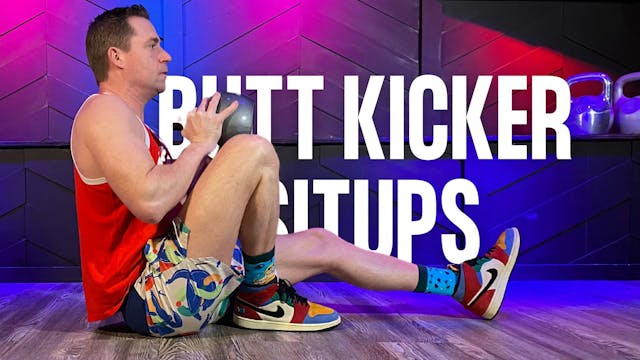 Butt Kicker Situp