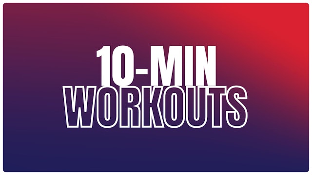 10-Min Stackable Workouts
