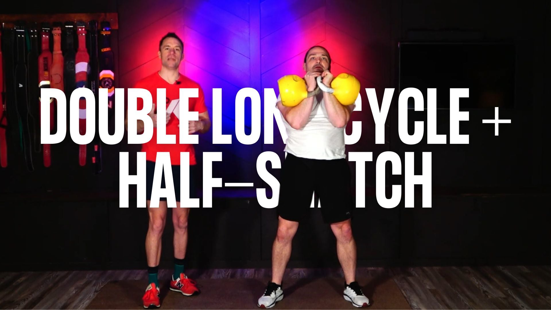 Double Long Cycle + Double Half -Snatch