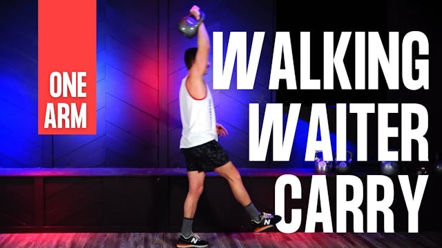 Walking One-Arm Waiter Carry