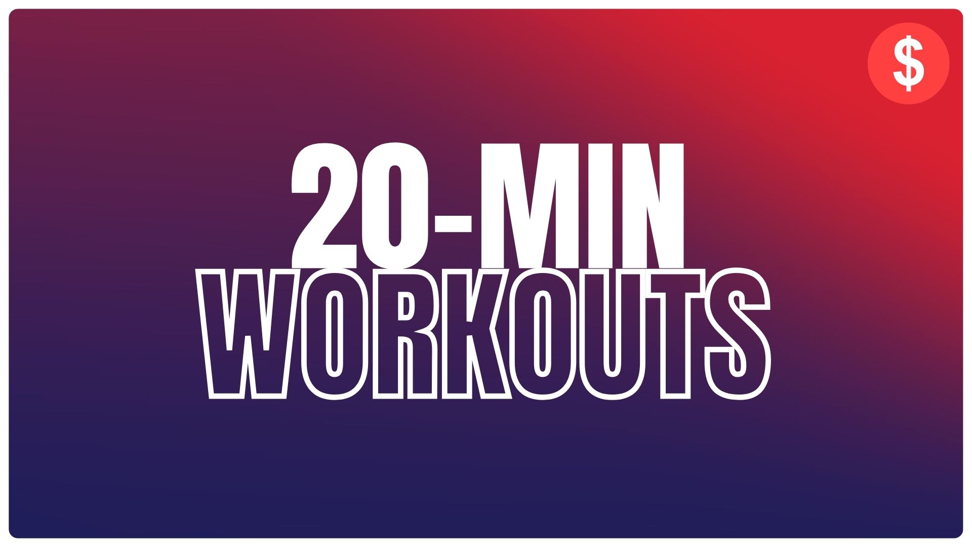 20-Min Stackable Workouts