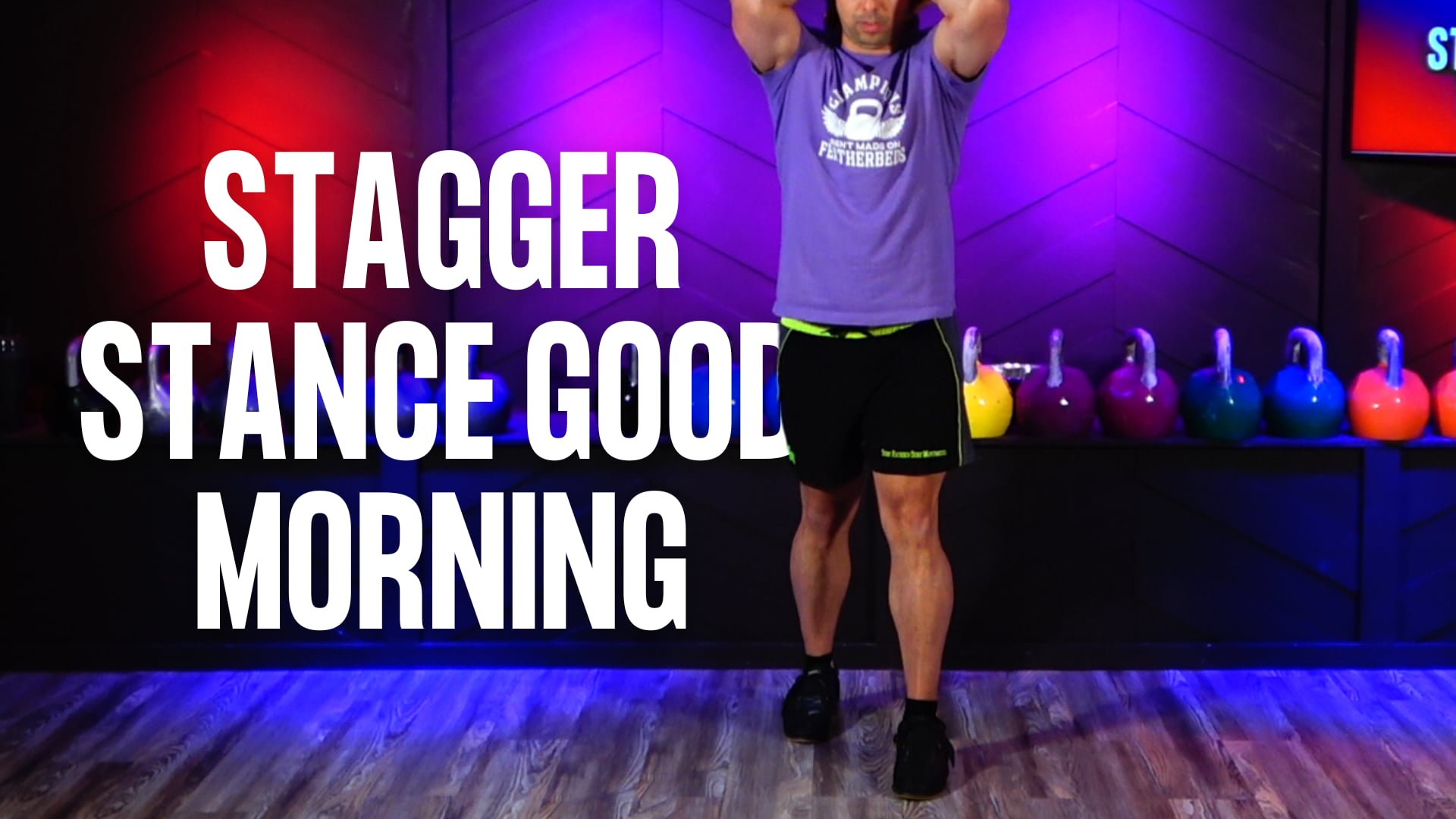 Stagger Stance Good Morning