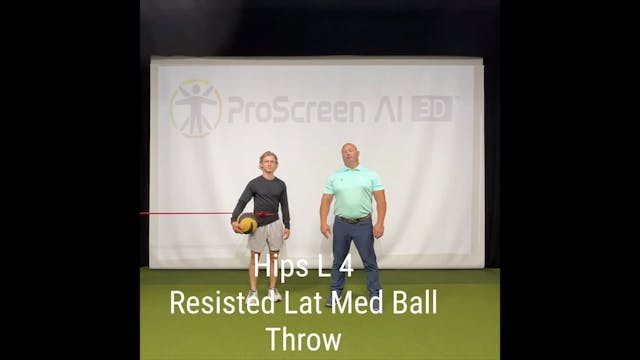 L4 - Hips - Resisted Lat Med Ball Throw