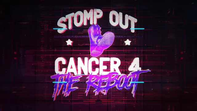 Stomp Out Cancer 4: The Reboot
