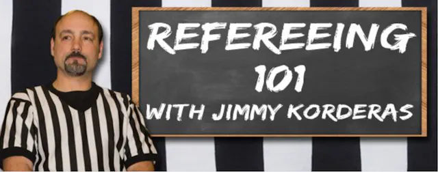 Refereeing 101 with Jimmy Korderas