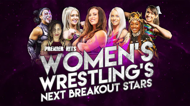 Premier: Women's Wrestling's Next Breakout Stars