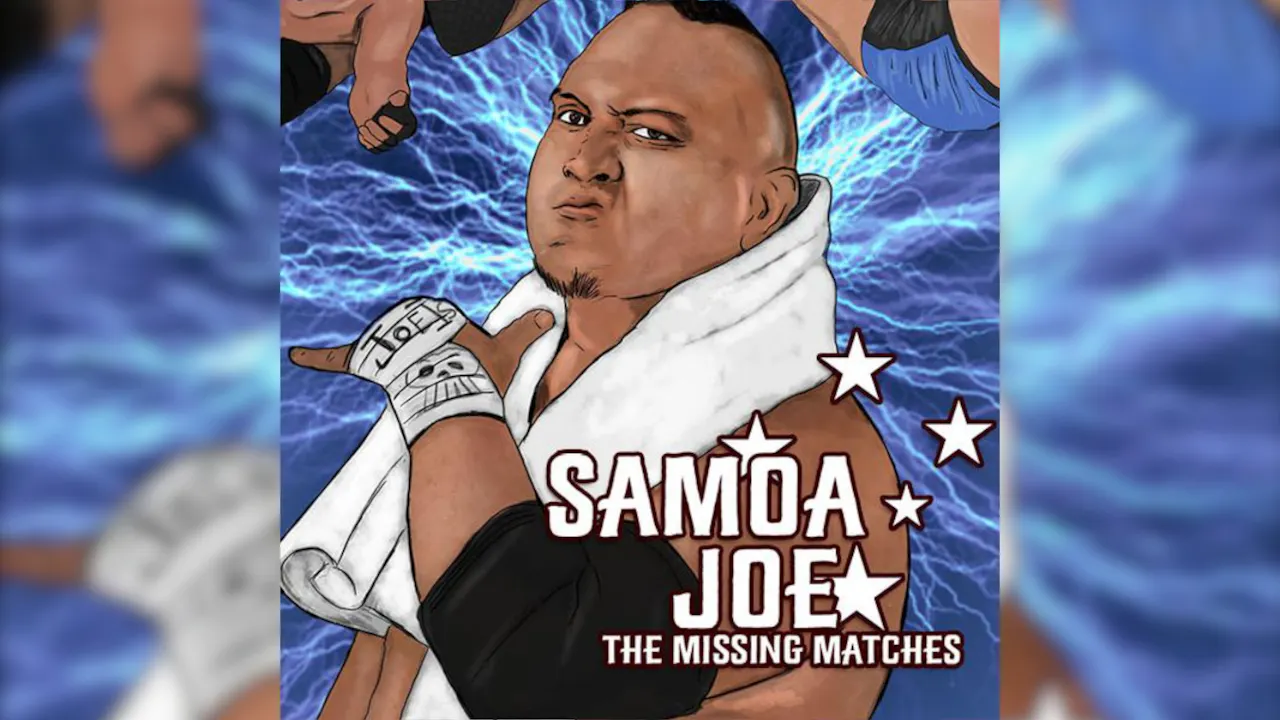Samoa Joe: The Missing Matches