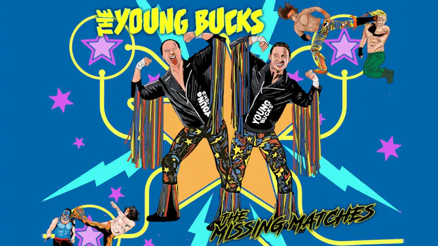 The Young Bucks: The Missing Matches ...