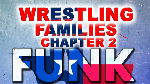Wrestling Families Chapter 2: The Funks