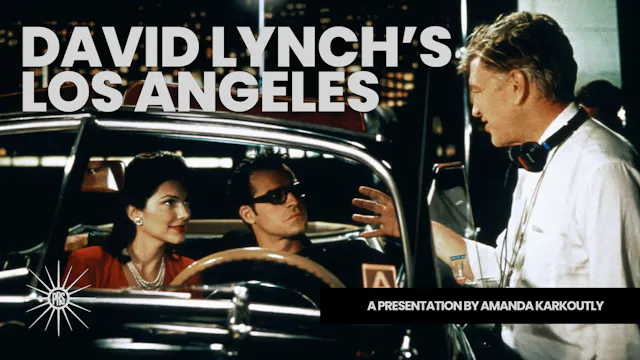 David Lynch’s Los Angeles with Amanda Karkoutly