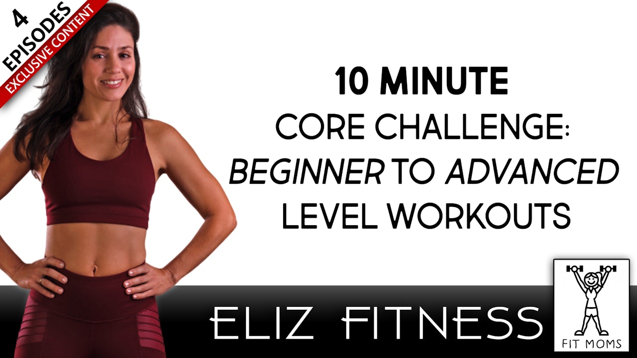 10 Minute Core Challenge: Beginner to Advanced Level Workouts | Eliz Fitness