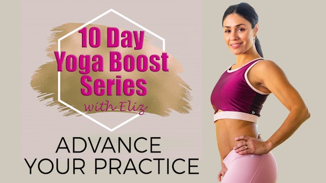 Eliz Yoga | 10 Day Yoga Boost Series Beginners to Advanced