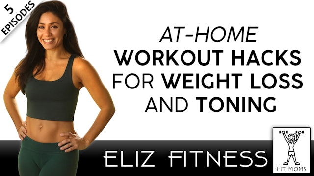 At-Home Workout Hacks for Weight Loss and Toning | Eliz Fitness with Fit Moms