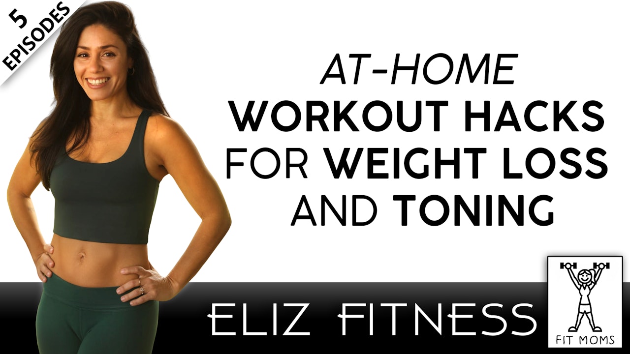 At-Home Workout Hacks for Weight Loss and Toning | Eliz Fitness with Fit Moms