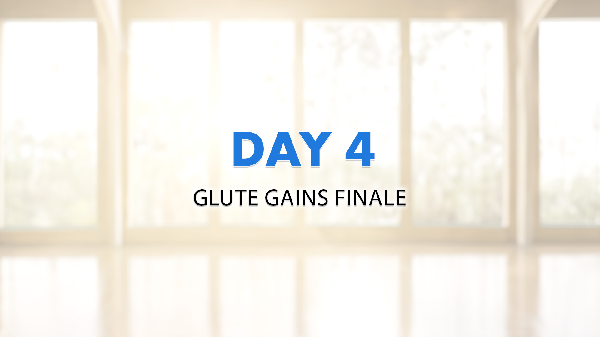 Day 4: Glute Gains Finale