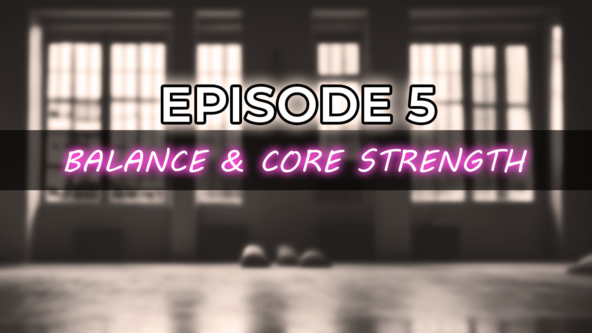 Yoga for Life | Episode 5: Balance & Core Strength