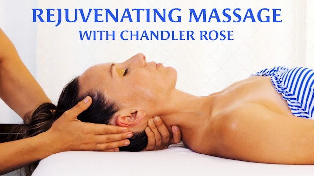 Rejuvenating Massage with Chandler Rose |  Neck & Shoulder  | Episode #7