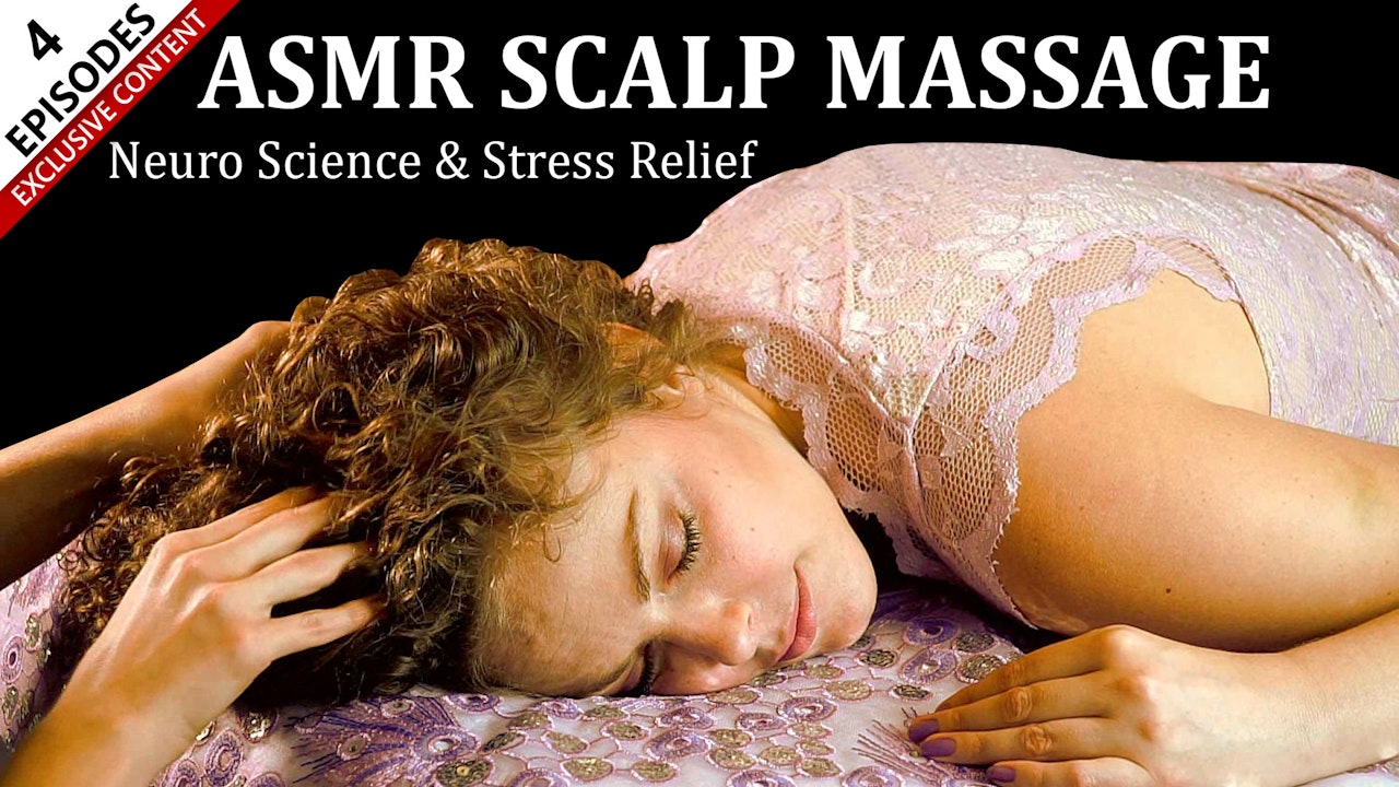 ASMR Scalp Massage - Neuro Science & Stress Relief