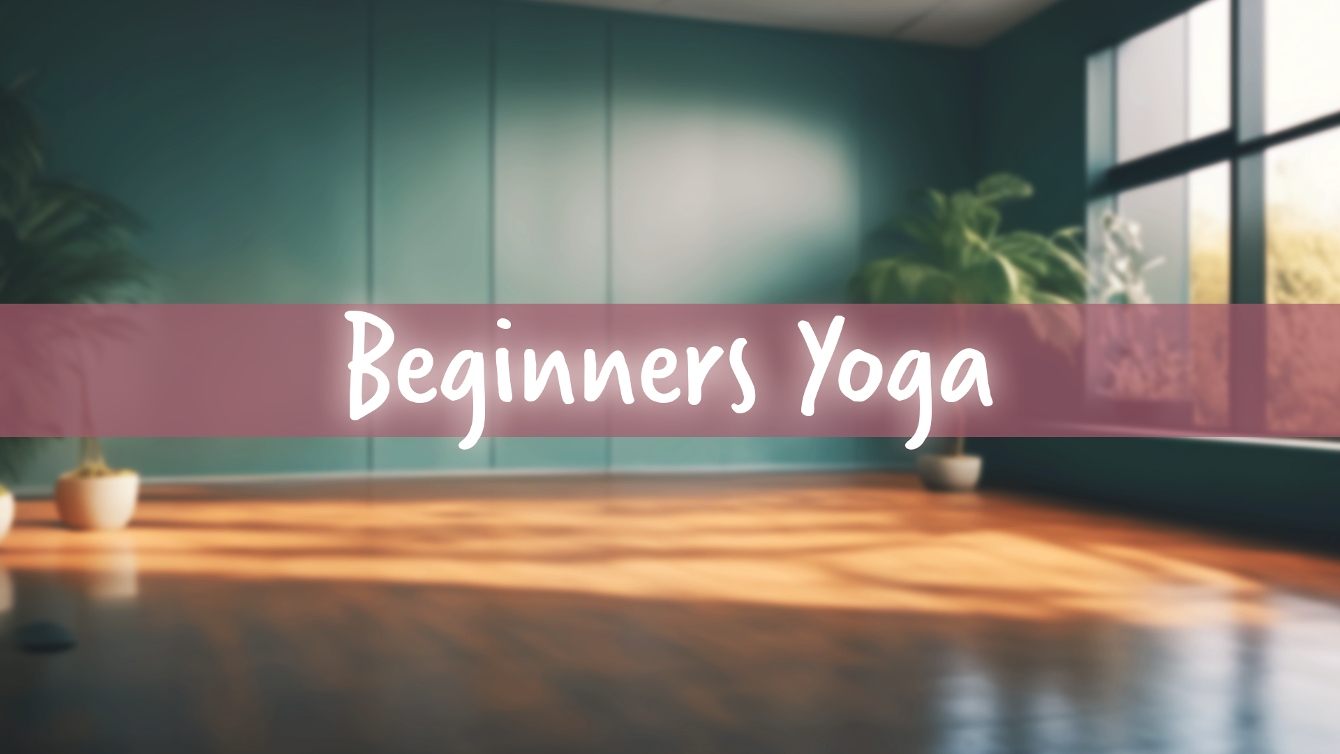 First Steps Flow: Yoga for Beginners