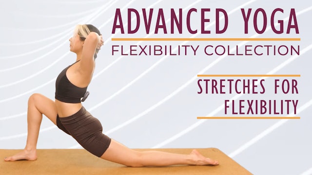 Advanced Yoga for Flexibility - Stretches for Flexibility