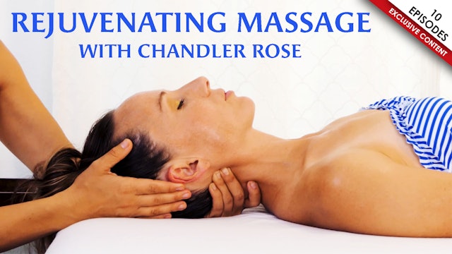 Rejuvenating Massage with Chandler Rose Collection
