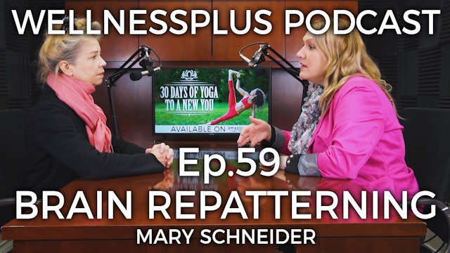 Brain Repatterning for Healing and Happiness with Mary Schneider and GUEST HOST
