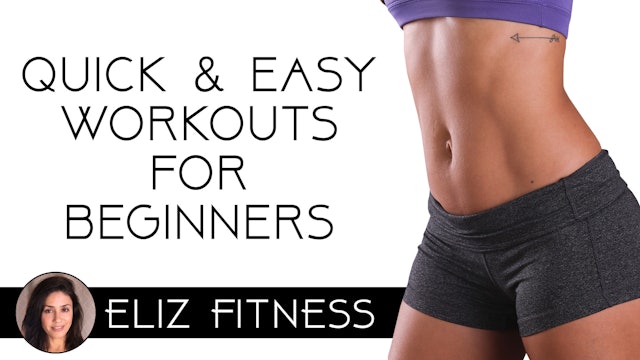 Quick and Easy Workouts for Beginners | Eliz Fitness