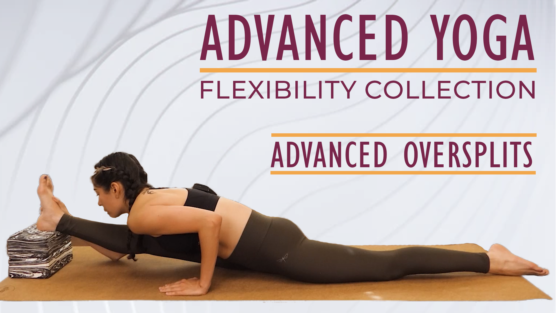 Advanced Yoga for Flexibility - Advanced Over Splits