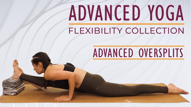 Advanced Yoga for Flexibility - Advanced Over Splits
