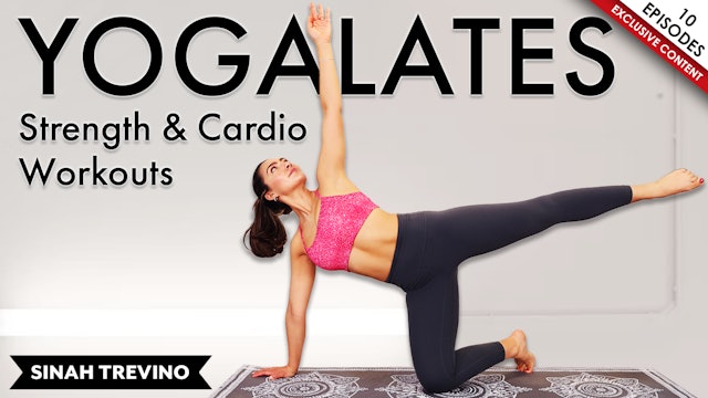 Yogalates | Building Strength & Cardio with Sinah Trevino