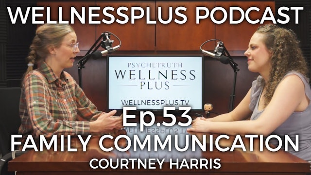Family Communication, The Art of Raising Teens and Children with Courtney Harris