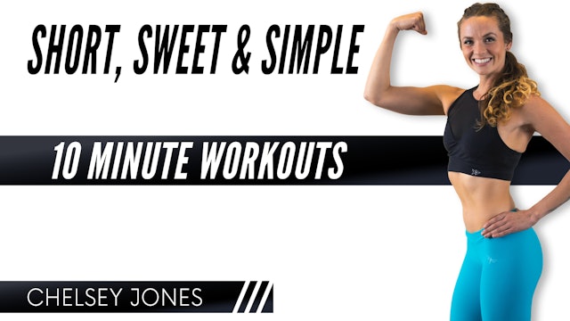 Short, Sweet and Simple! | 10 Minute No-Talking Workouts with Chelsey