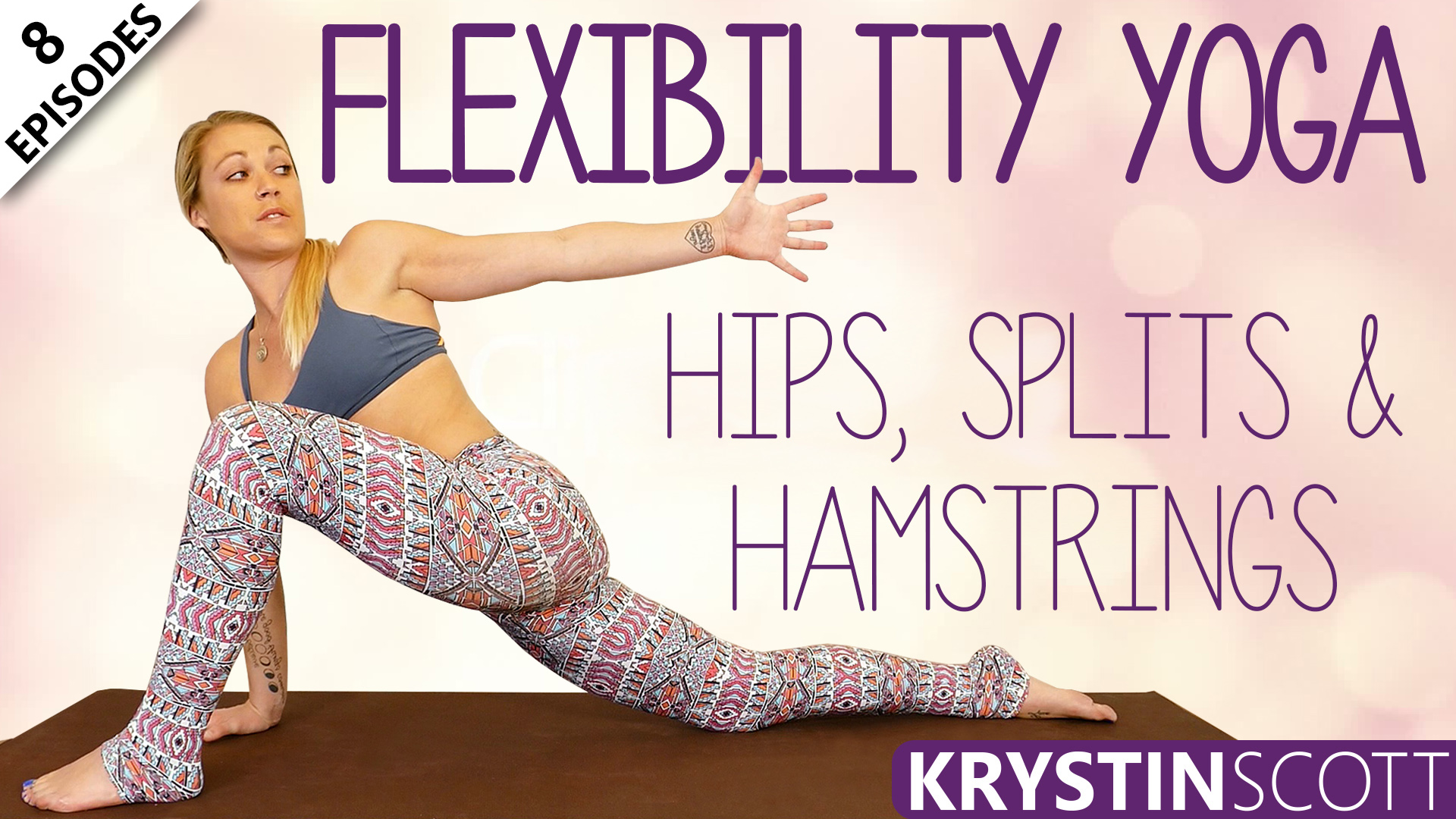 Flexibility Yoga, Hips, Splits & Hamstrings