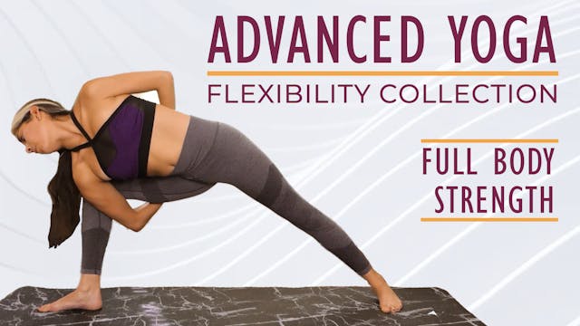 Advanced Yoga for Flexibility - Full ...