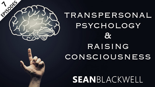 Transpersonal Psychology & Raising Consciousness