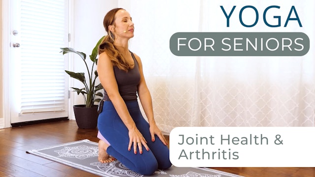 Yoga for Seniors - Joint Health, Arthritis 
