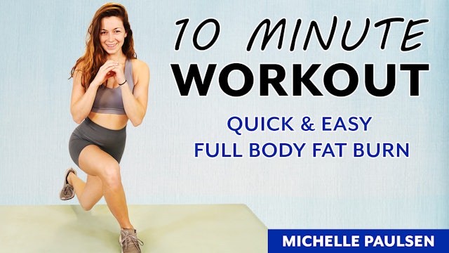 10 Minute Full Body Workout | Quick & Easy with Michelle