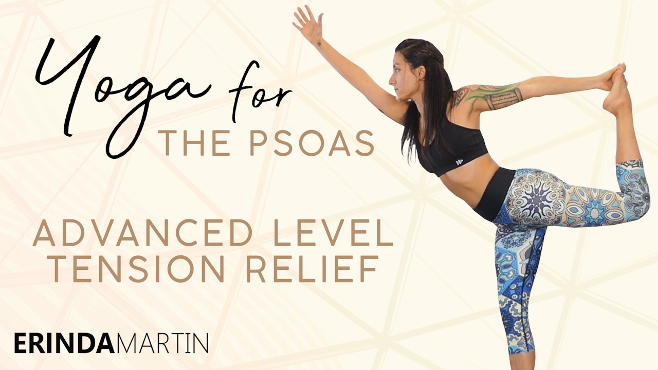 Yoga For The Psoas - Advanced Level Tension Relief