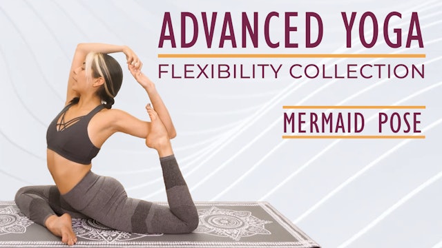 Advanced Yoga for Flexibility - Mermaid Pose
