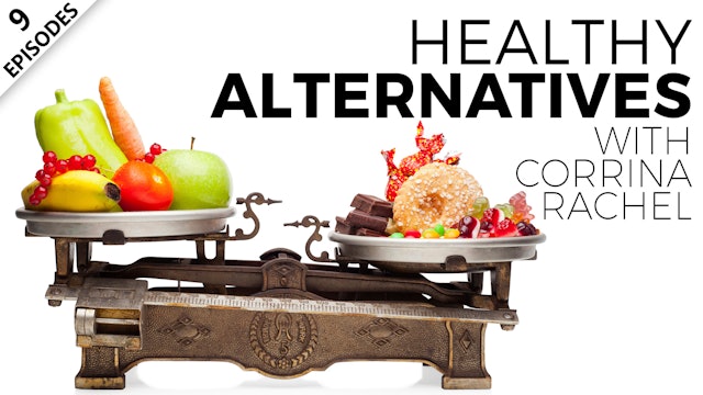 Healthy Alternatives With Corrina Rachel